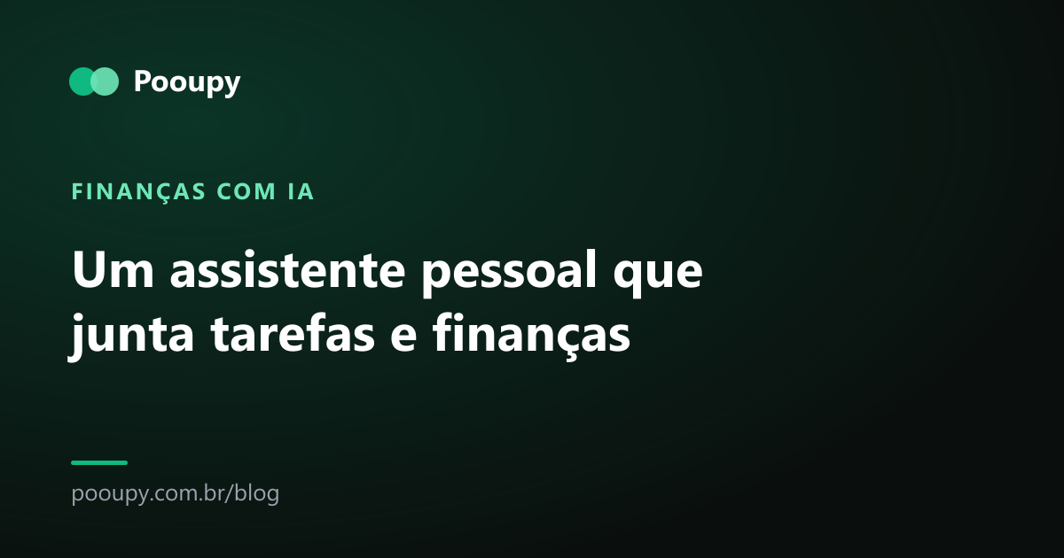 Um assistente pessoal que junta tarefas e finanças