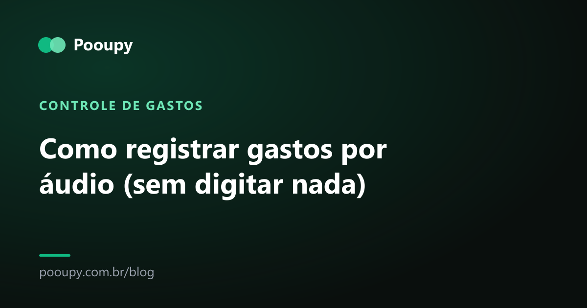 Como registrar gastos por áudio (sem digitar nada)