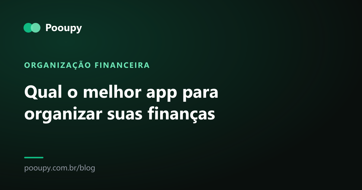 Qual o melhor app para organizar suas finanças